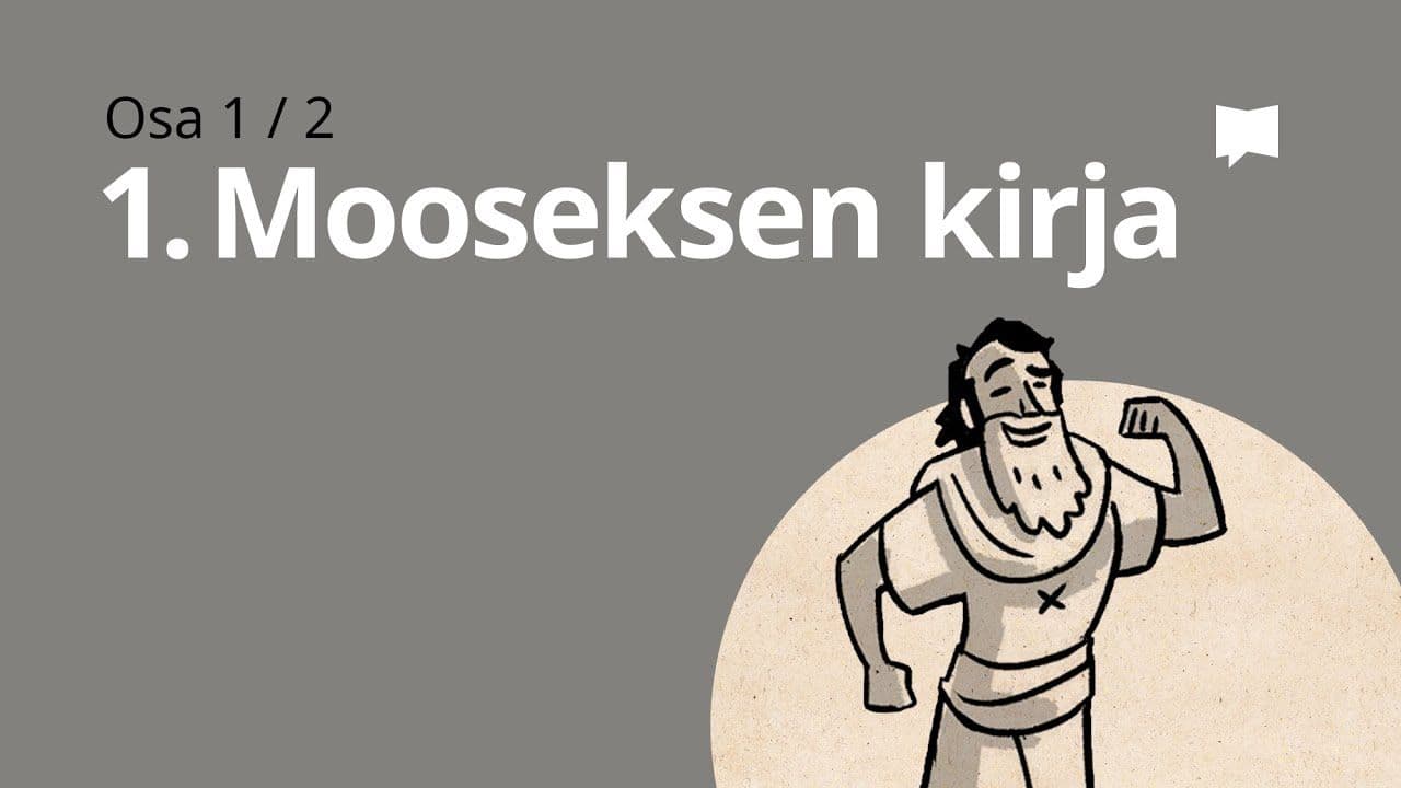 Osa 2 - 1. Mooseksen kirja, luvut 1-11.