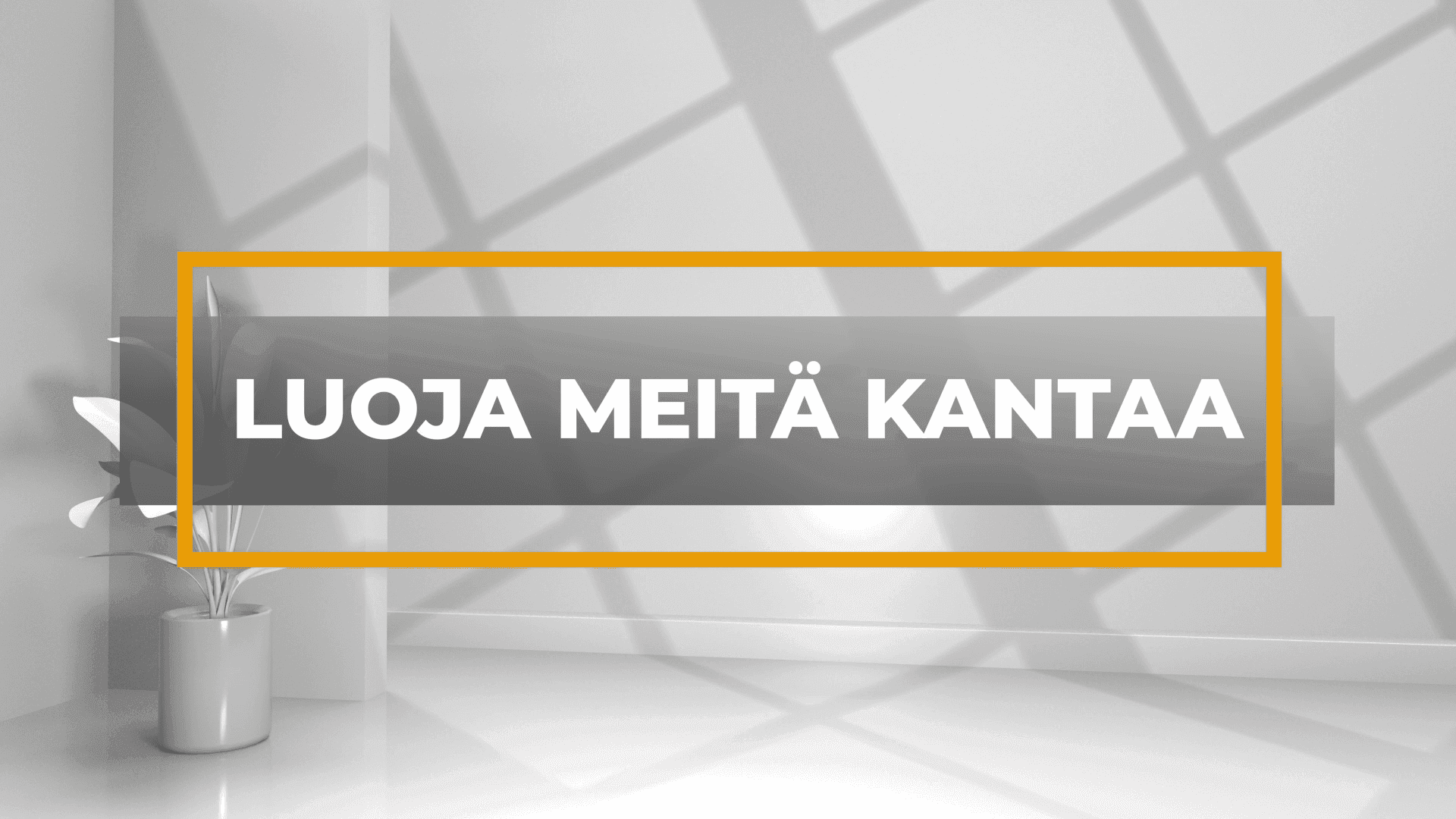 Luoja meitä kantaa