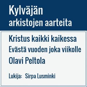 Peltola Olavi: Viikko 31 Tapahtukoon tahtosi ja Uskosta vanhurskas