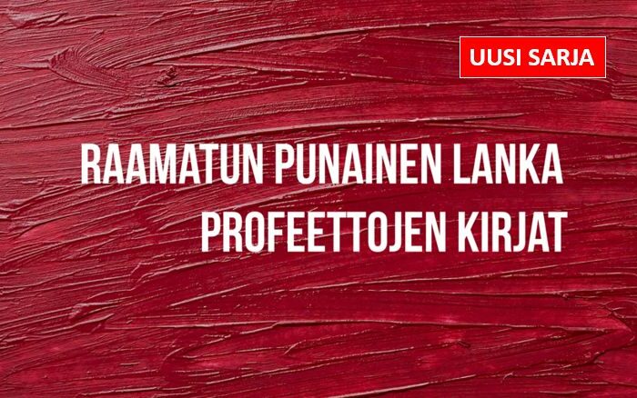 Punainen tausta ja päällä tektsi: Raamatun punainen lanka, Profeettojen kirjat.