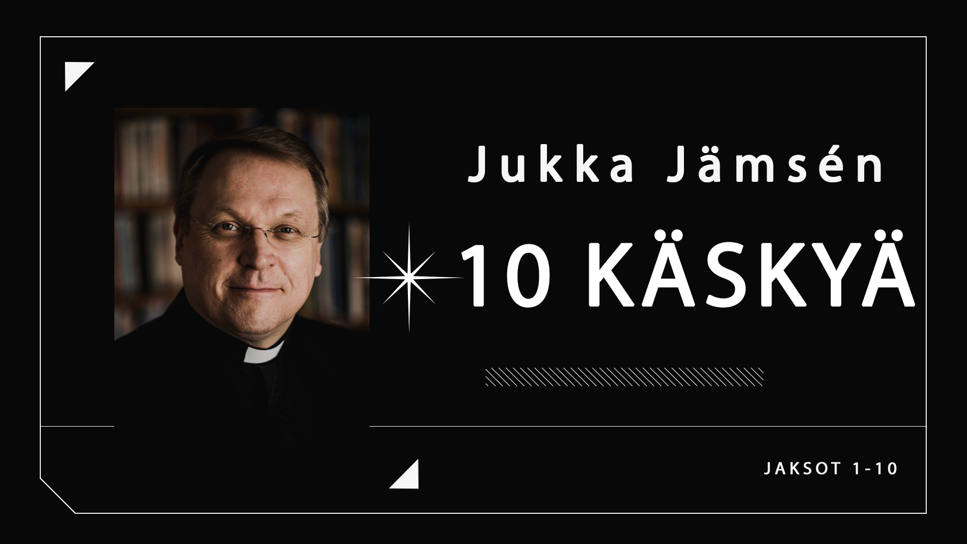 Osa 1 - Kymmenen käskyä