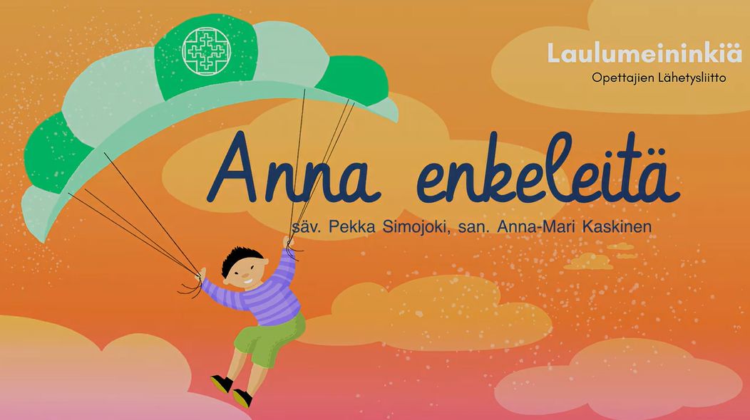 Osa 5 - ANNA ENKELEITÄ (0-4 lk.)